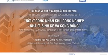 Báo cáo đề dẫn Hội thảo về NOXH 2018: “Nơi ở công nhân KCN: Nhà ở, Sinh kế và Cộng đồng”